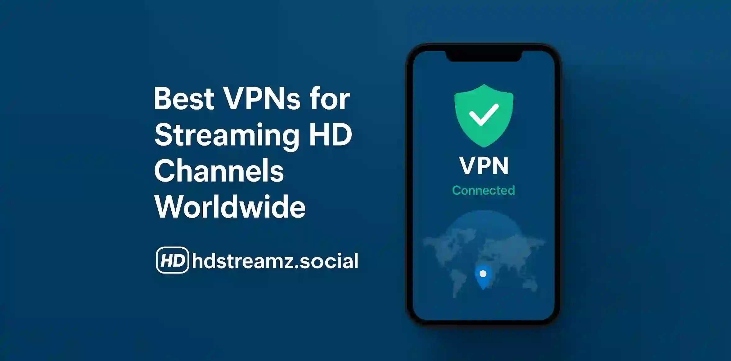 Best VPNs for Streaming HD Channels Worldwide