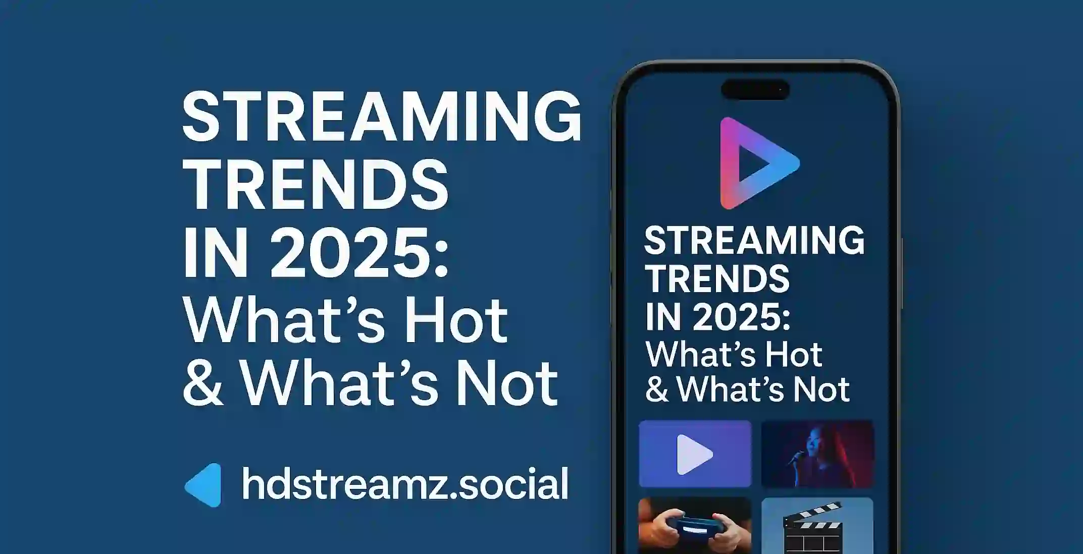 Streaming Trends in 2025: What’s Hot & What’s Not